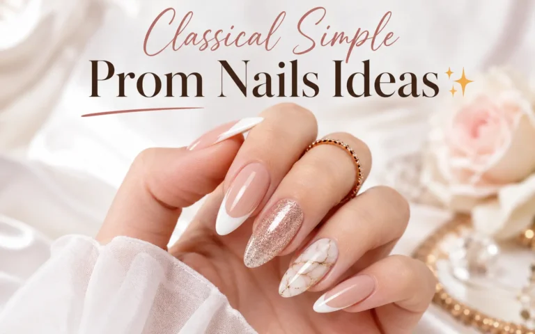 17 Simple Prom Nails Ideas for Effortlessly Chic Style