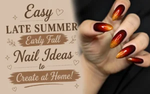 Easy Late Summer Early Fall Nails at Home