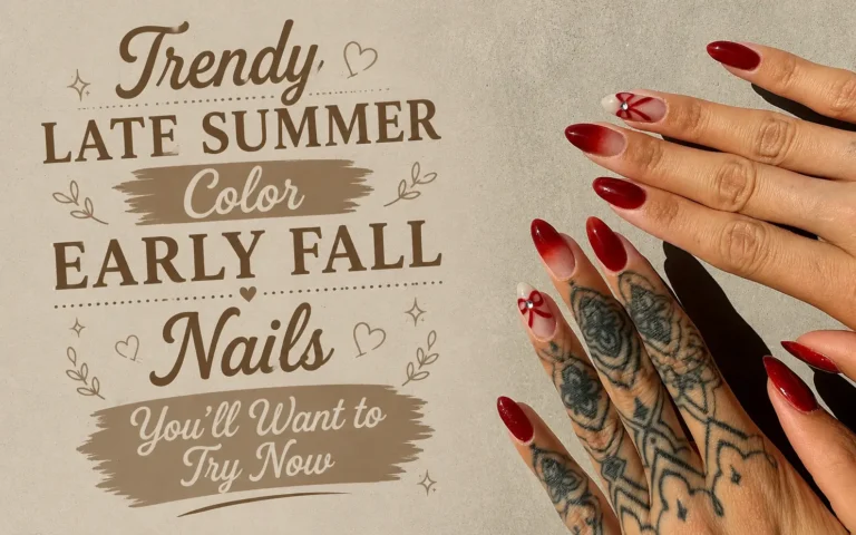 Late Summer Color Early Fall Nails