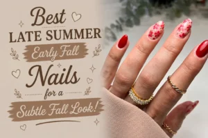 Late Summer Early Fall Nails for a Subtle Fall Look