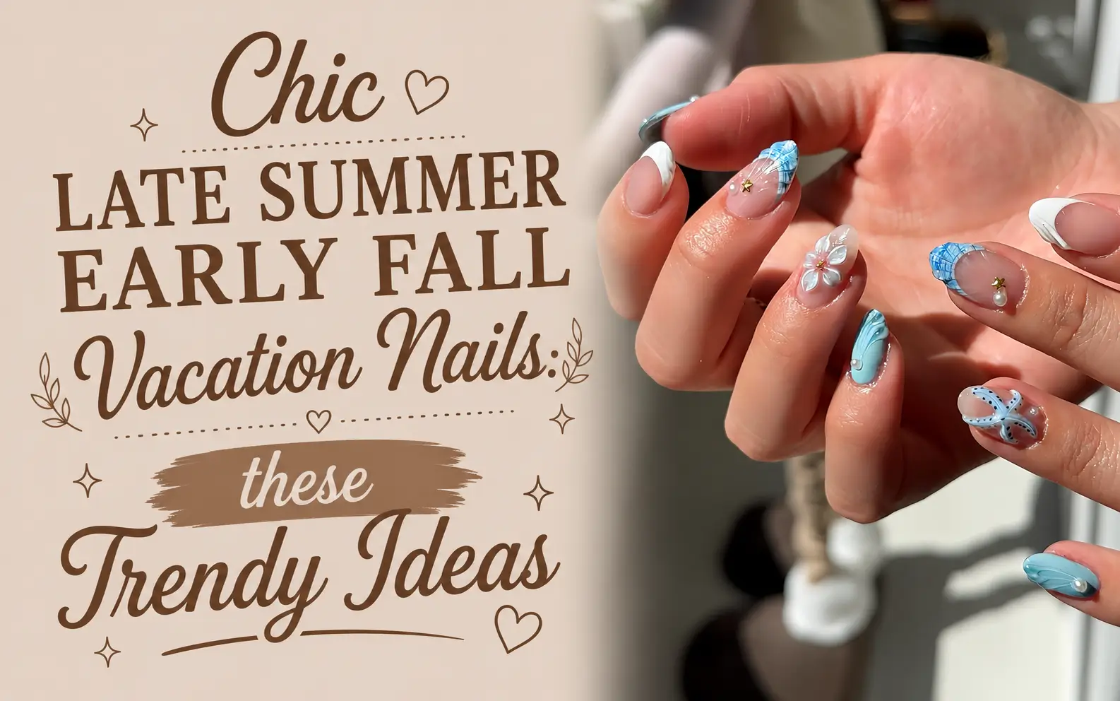 Late Summer Early Fall Vacation Nails