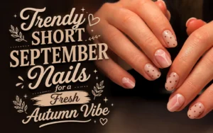 Short September Nails