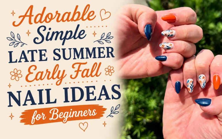 Simple Late Summer Early Fall Nails for Beginners