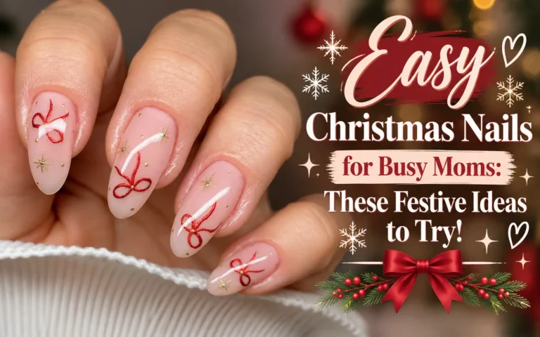 Easy Christmas Nails for Busy Moms