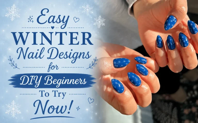 Easy Winter Nail Designs for DIY Beginners